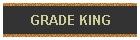 GRADE KING