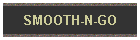 SMOOTH-N-GO